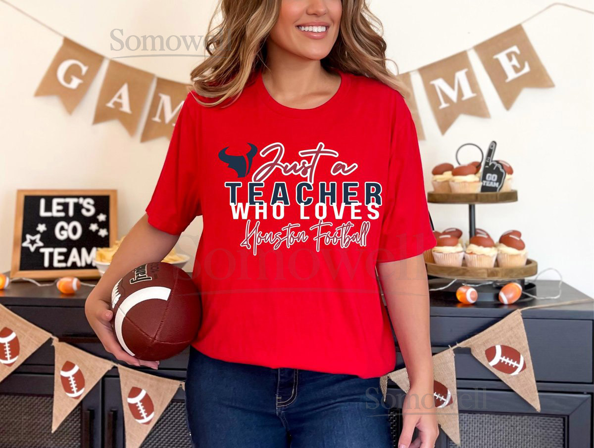 Just a Teacher Who Loves Houston Football T_742