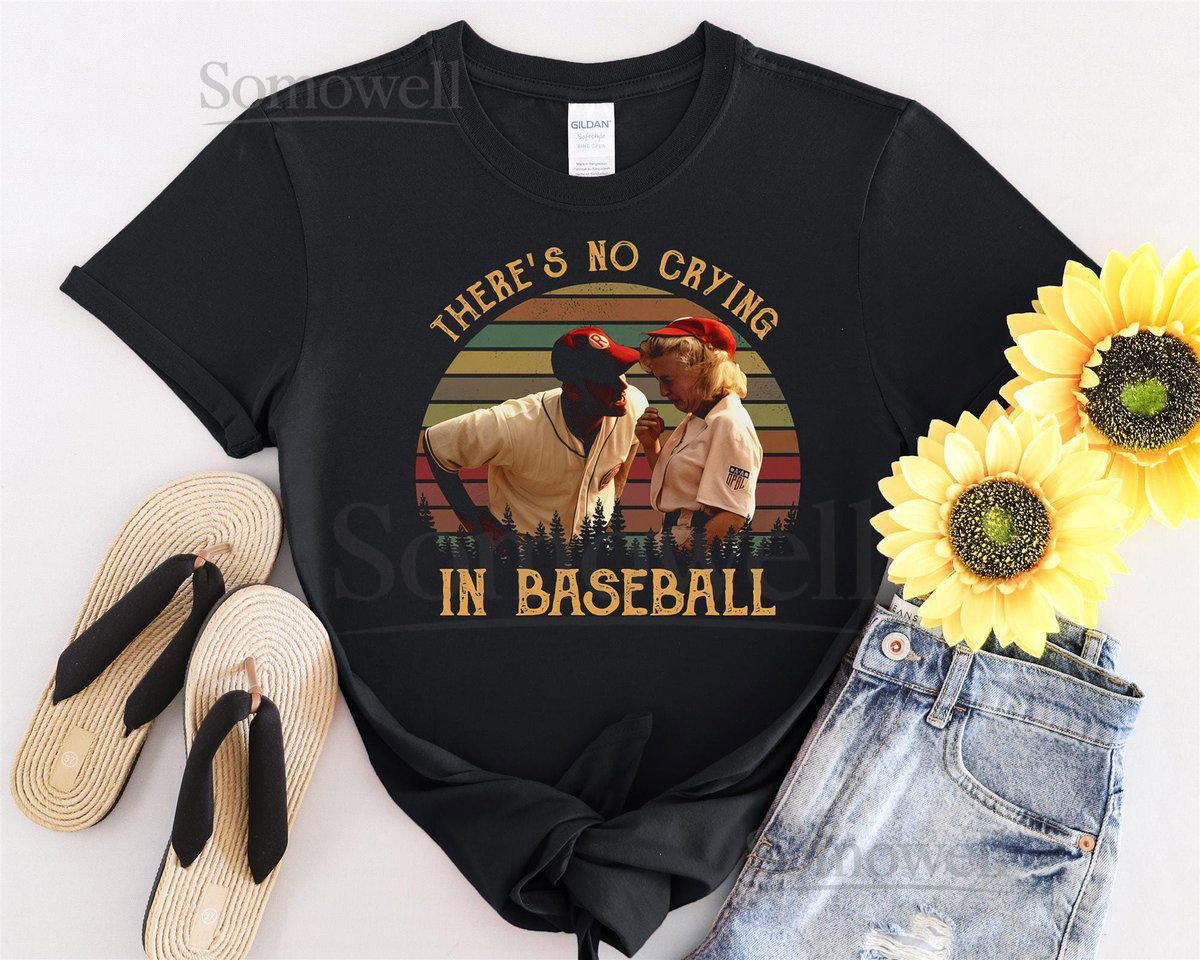 There's No Crying In Baseball Retro Vintage Tshirt Men Women Children Kids T-shirt Hoodie Sweatshirt S to 5XL T Shirt UV Sticker YU517_813
