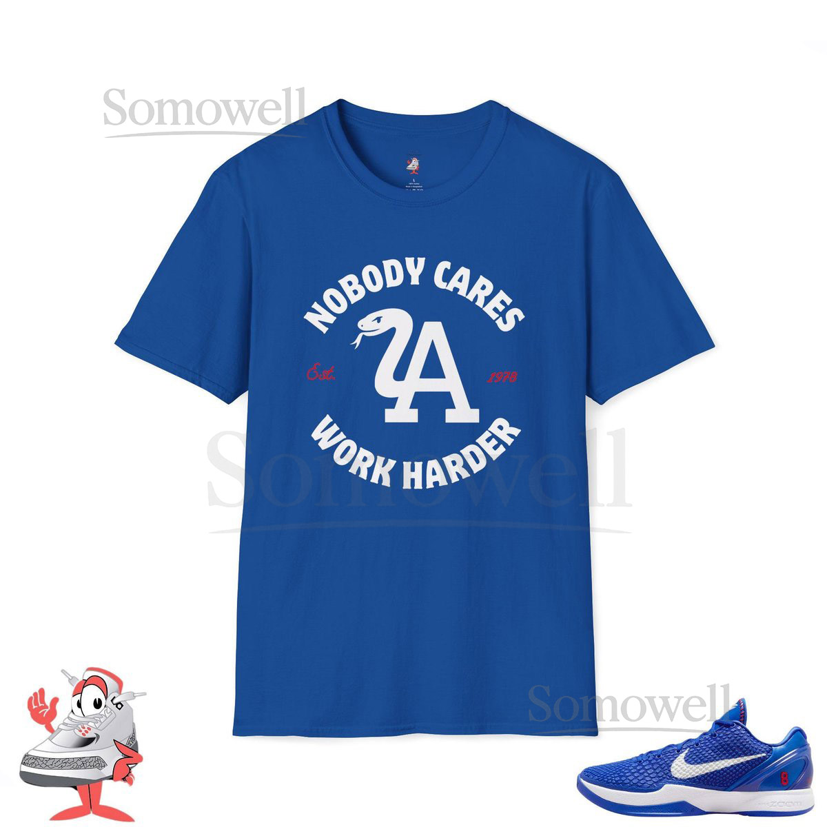 Matching Shirt For Nike Kobe 6 Proto Dodgers Blue White Unisex Tee Streetwear Fashion Graphic Snake Mamba Mentality T-Shirt Work Harder_674