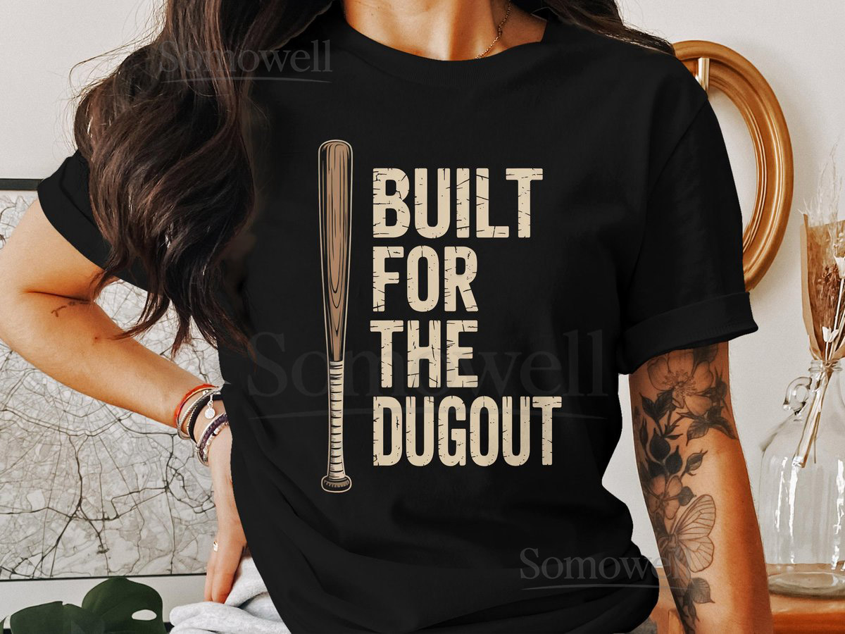 Baseball T-Shirt Sweatshirt Hoodie - Built For The Dugout Unisex Design Baseball Player Gift Baseball Lover Apparel_66