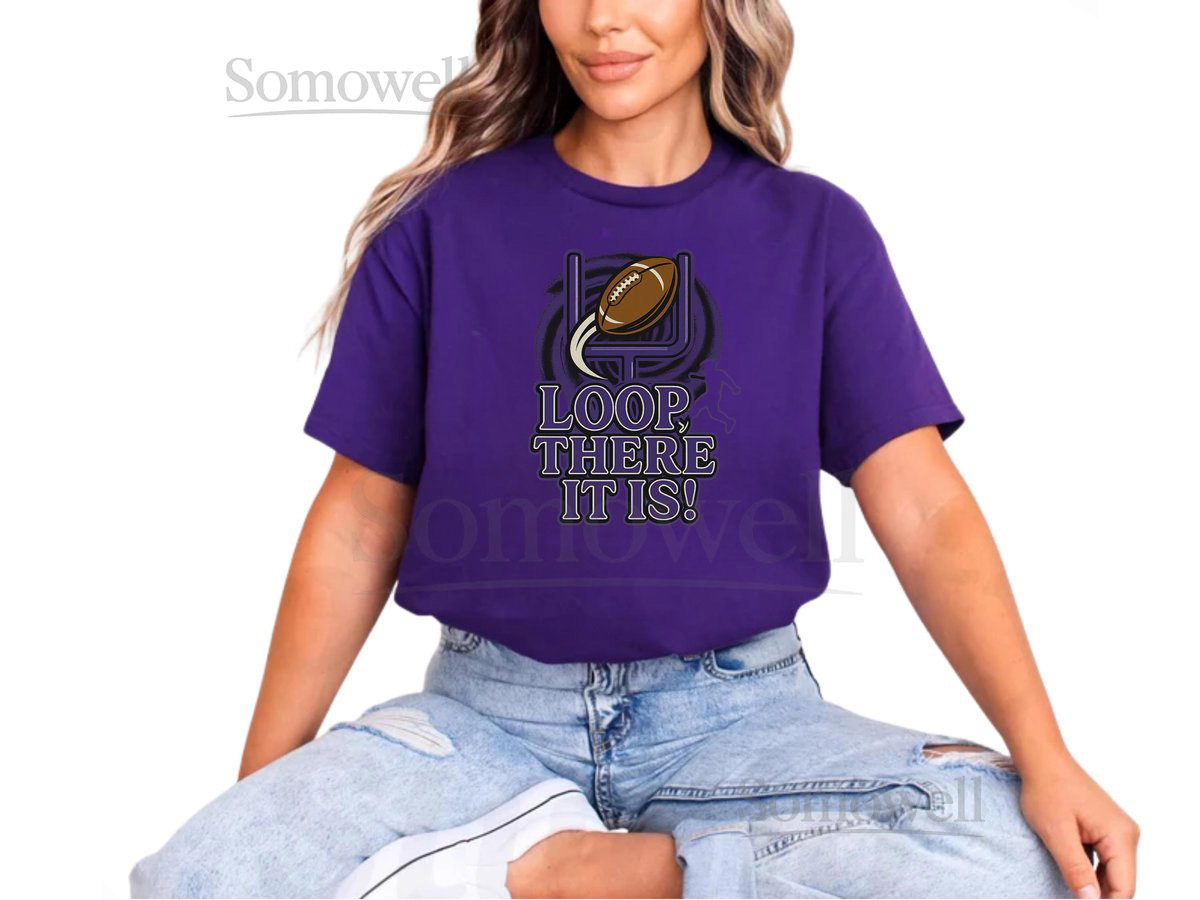 Loop There It Is Shirt Baltimore Football Graphic Tee Game Day Unisex Top_780