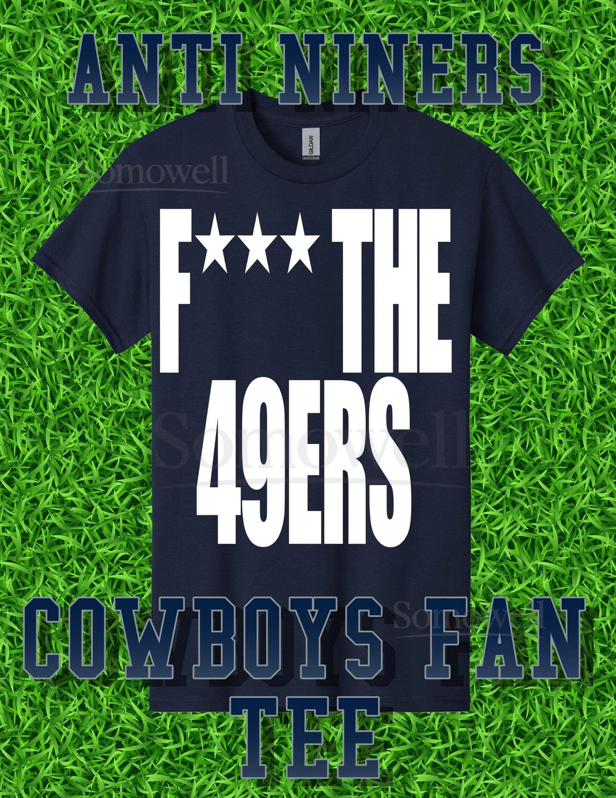 F The 49ers Dallas Cowboys Fan Tee - NFL Anti 49ers Team Shirt_374