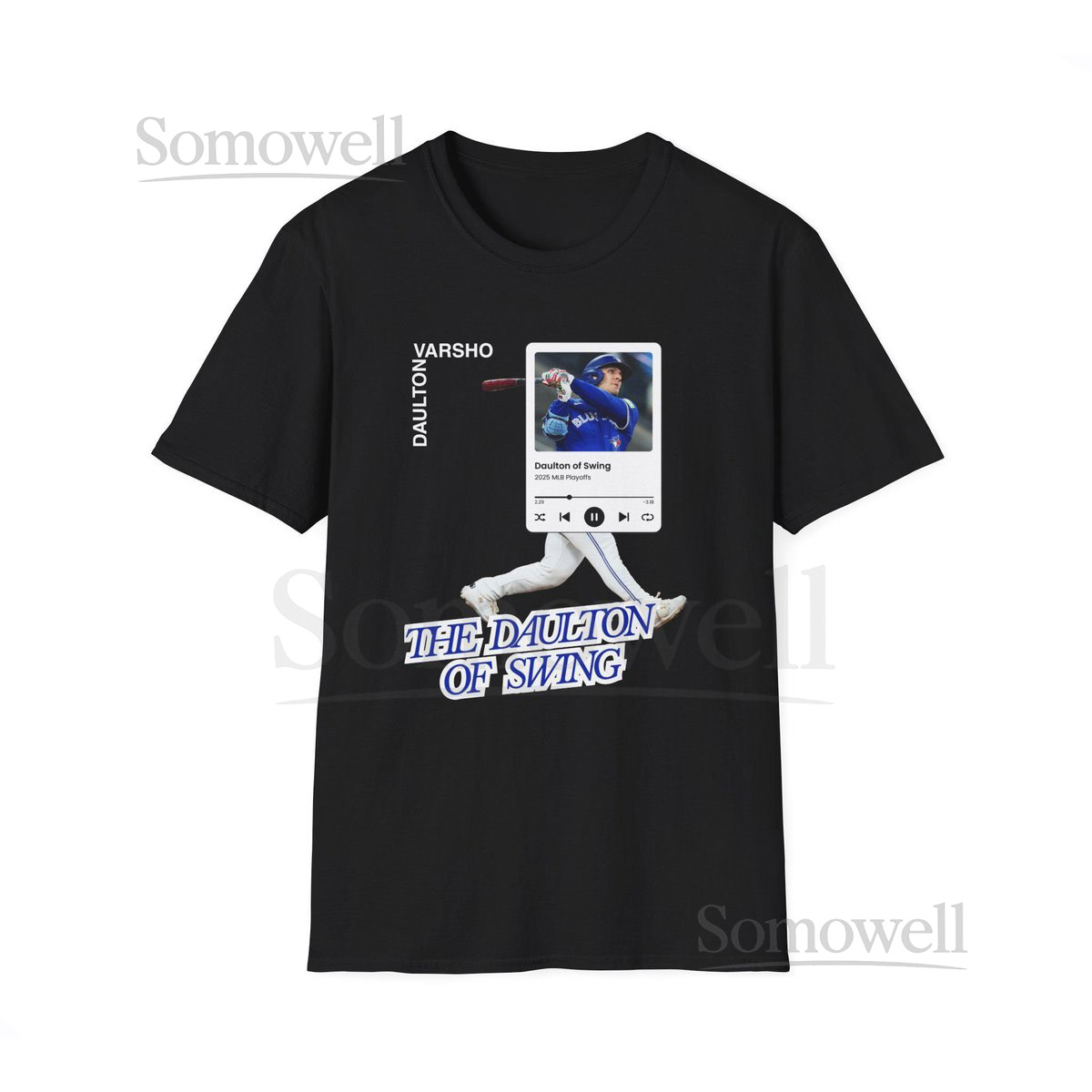 T-Shirt - quotDaultan of Swingquot Dalton Varsho Toronto Blue Jays 2025 MLB Playoffs_370