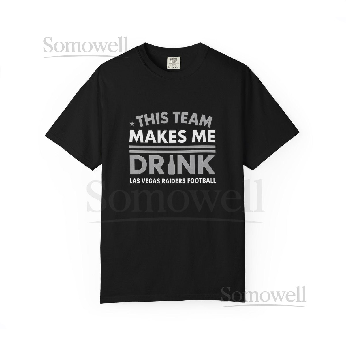 Las Vegas Raiders T-Shirt quotThis Team Makes Me Drinkquot Comfort Colors Tee_494