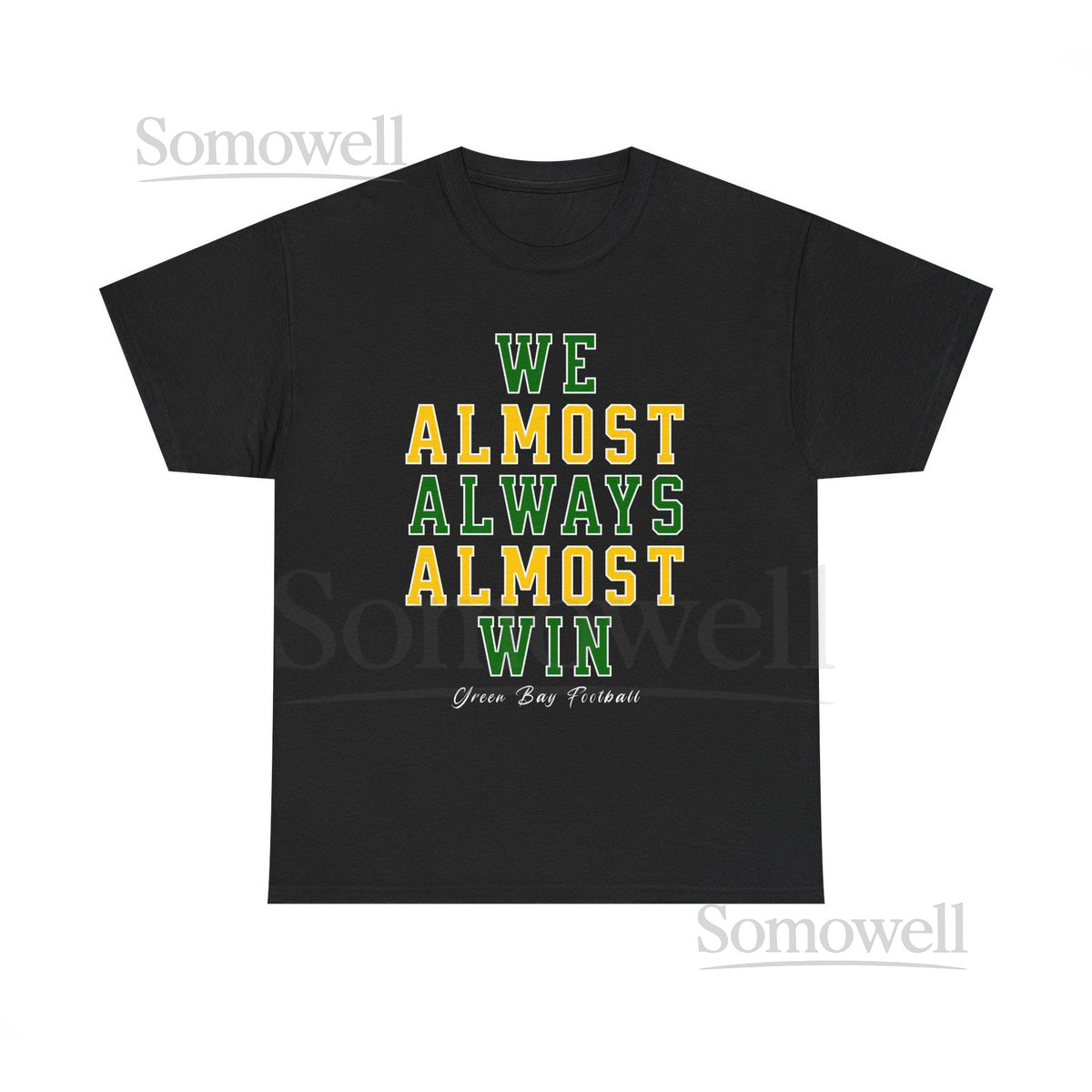 Green Bay Packers Tee Football Fan Shirt NFL Sports Tee Funny Packers T-Shirt Almost Always Almost Win Shirt_478