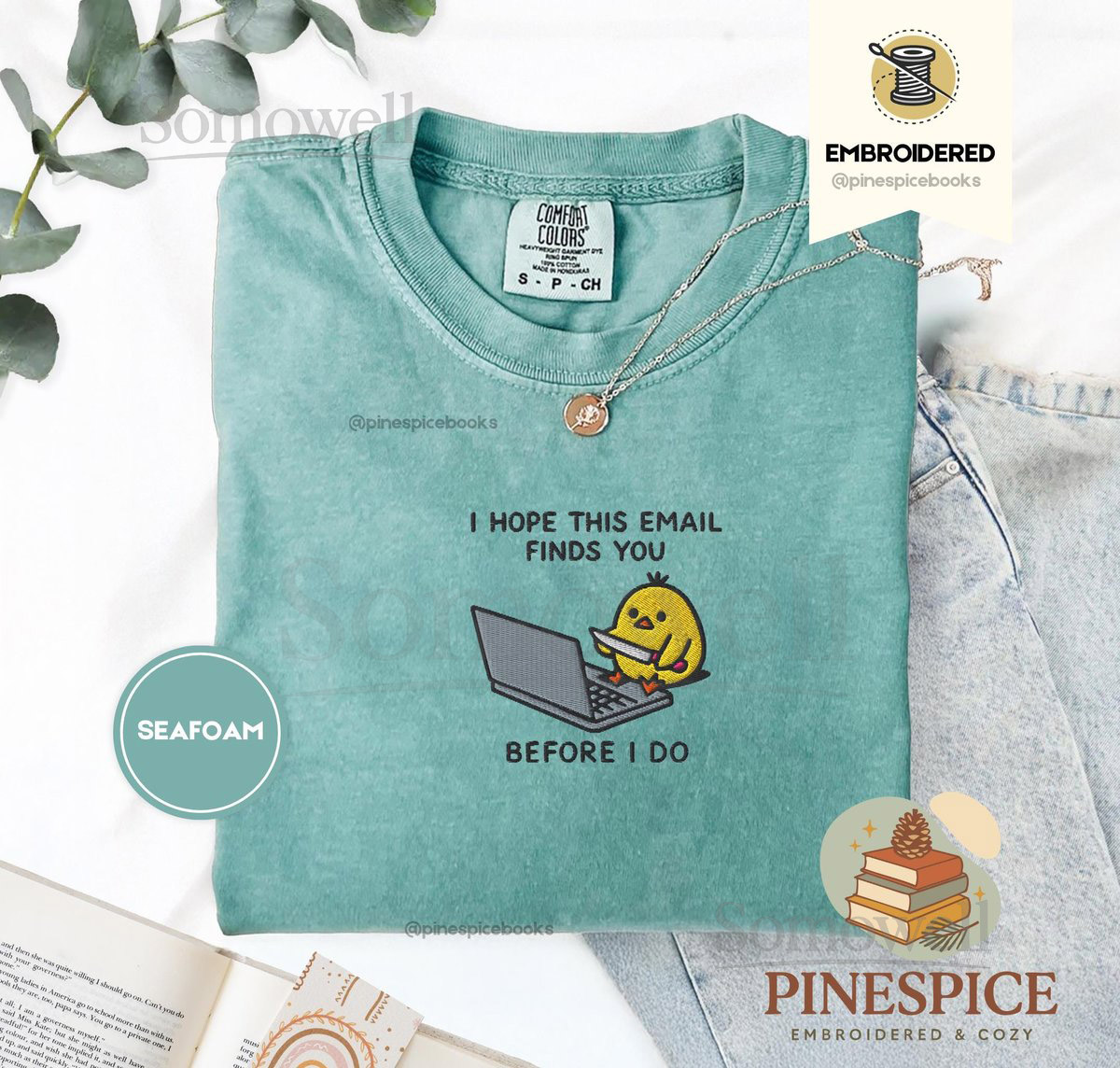 I Hope This Email Finds You Shirt Funny Chick Embroidered Tee Comfort Colors 1717_130