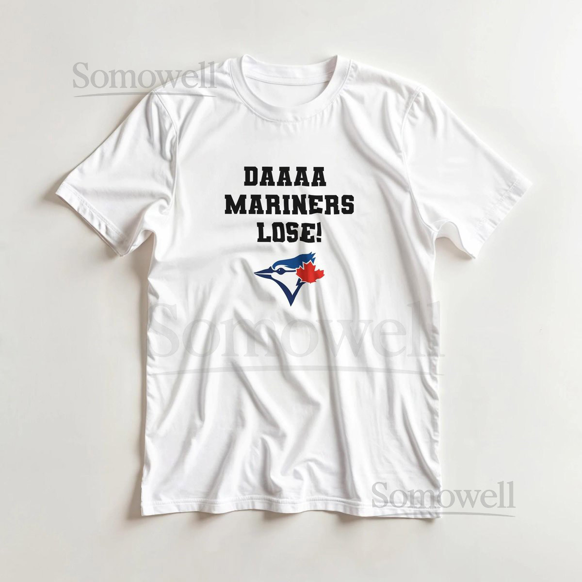 Toronto Blue Jays 'DAAA Mariners Lose' T-Shirt_305