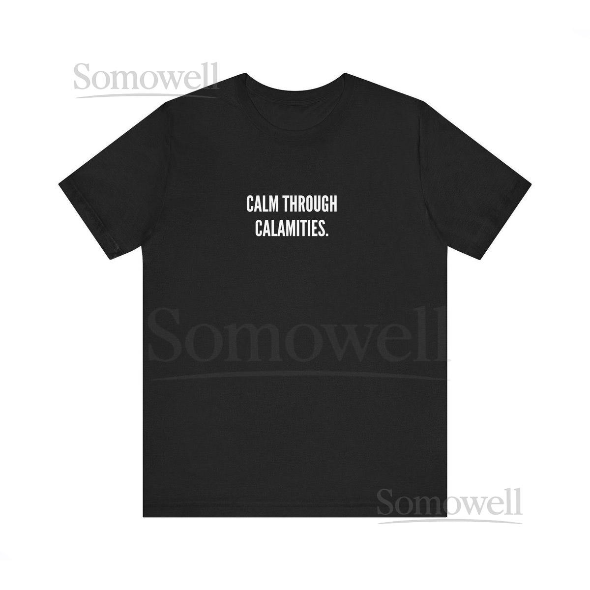 Calm Through Calamities Tee Unisex Cotton Short Sleeve T-Shirt_194