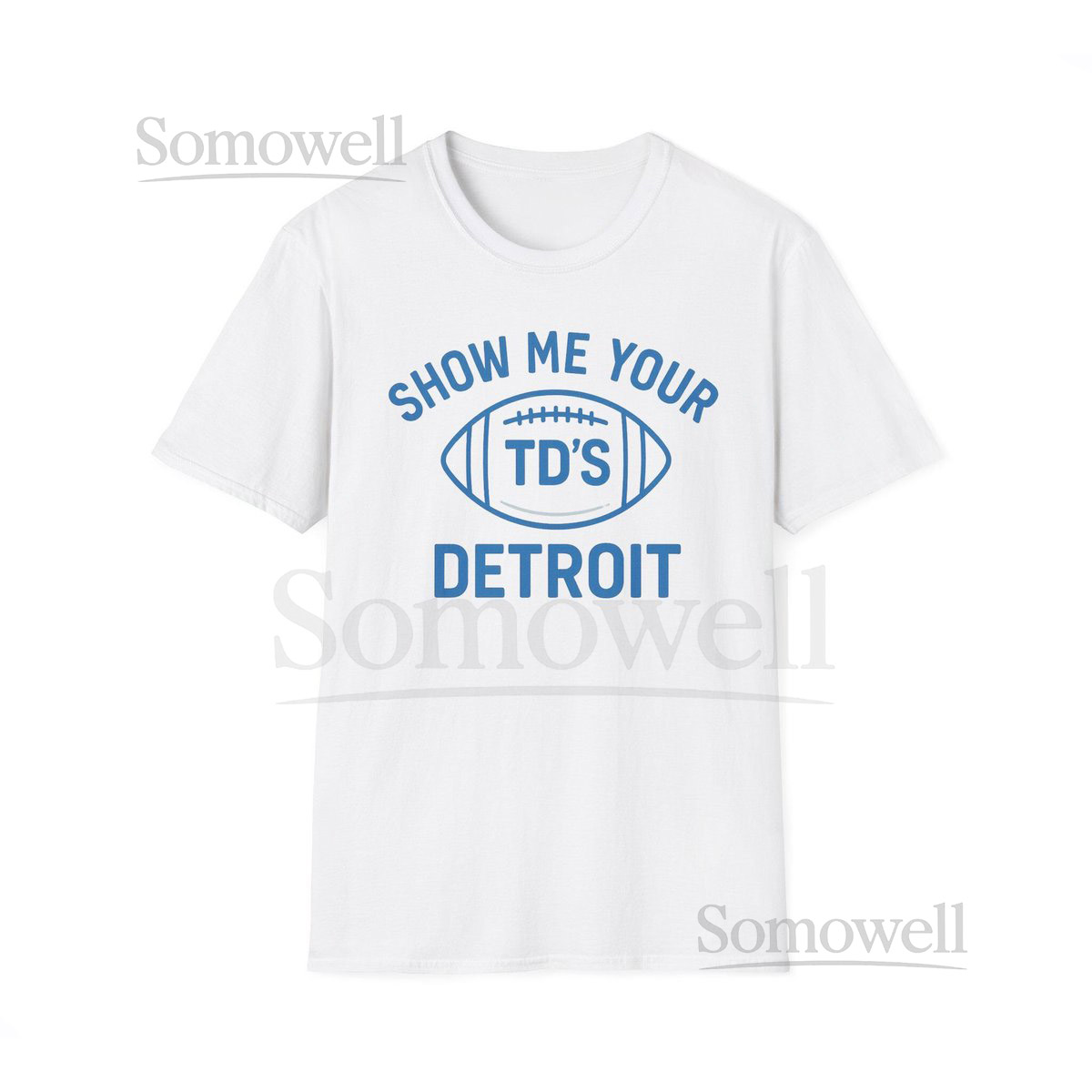 Football Tee - Show Me Your TD's - Detroit Lions Unisex Shirt Sports Fan Gift Funny Graphic Tee Football Lover Shirt_339
