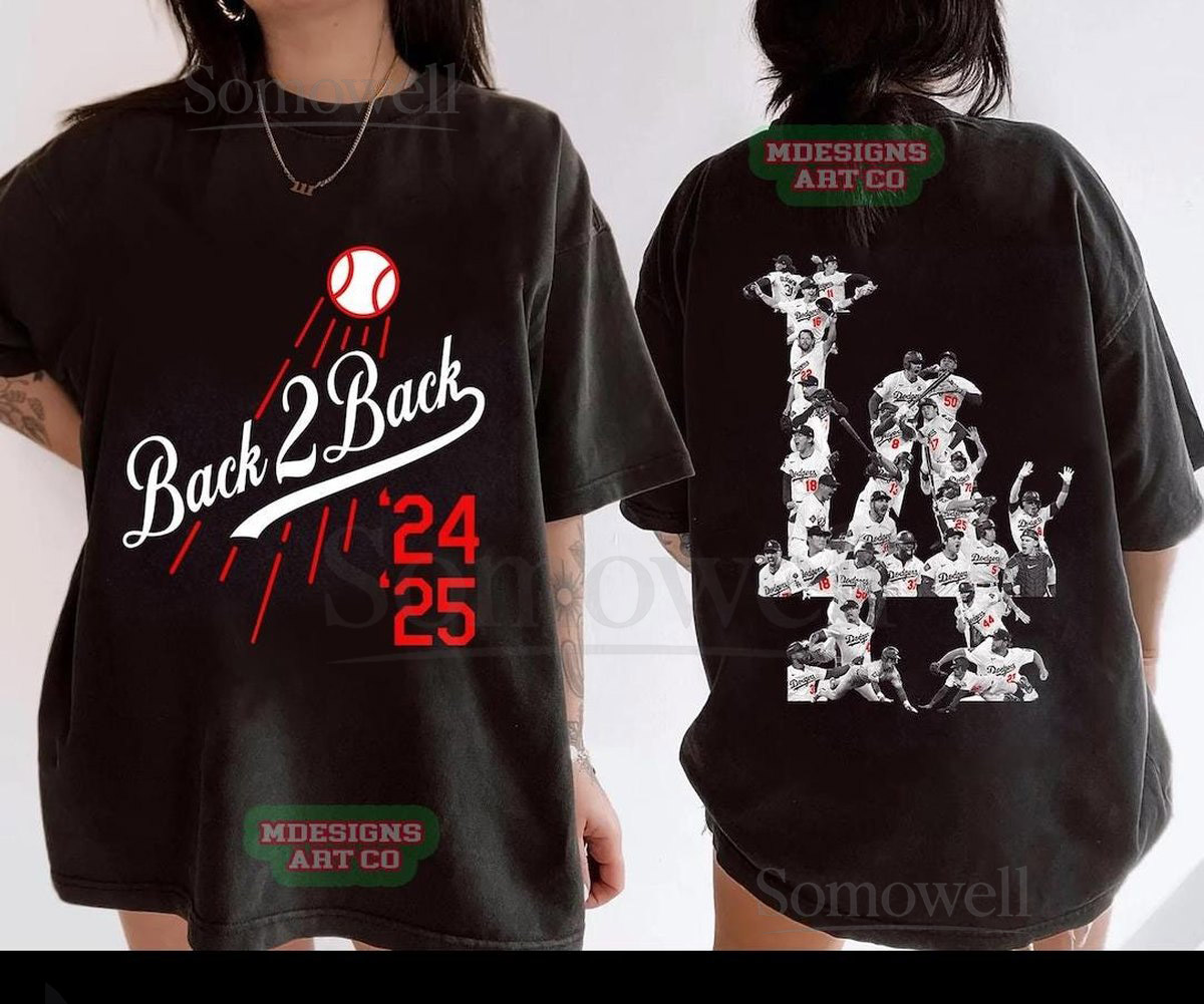 Back 2 Back Champions T Shirt Dodgers 2024 2025 World Series Champions Baseball Team Sports Fan Gift MLB Los Angeles Dodgers Shirts_45