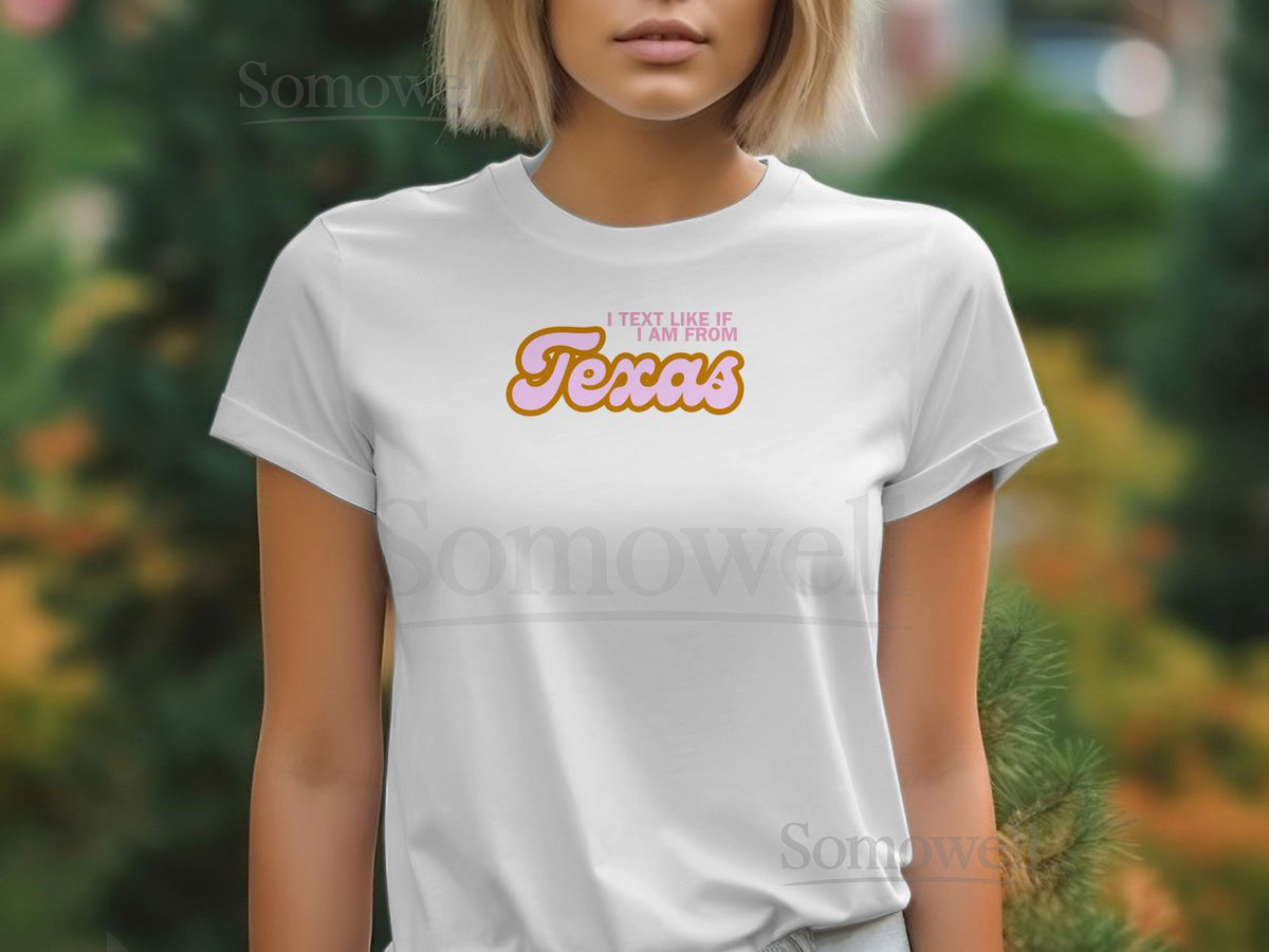 Funny Texas Quote T-Shirt Retro Graphic Tee Southern_149