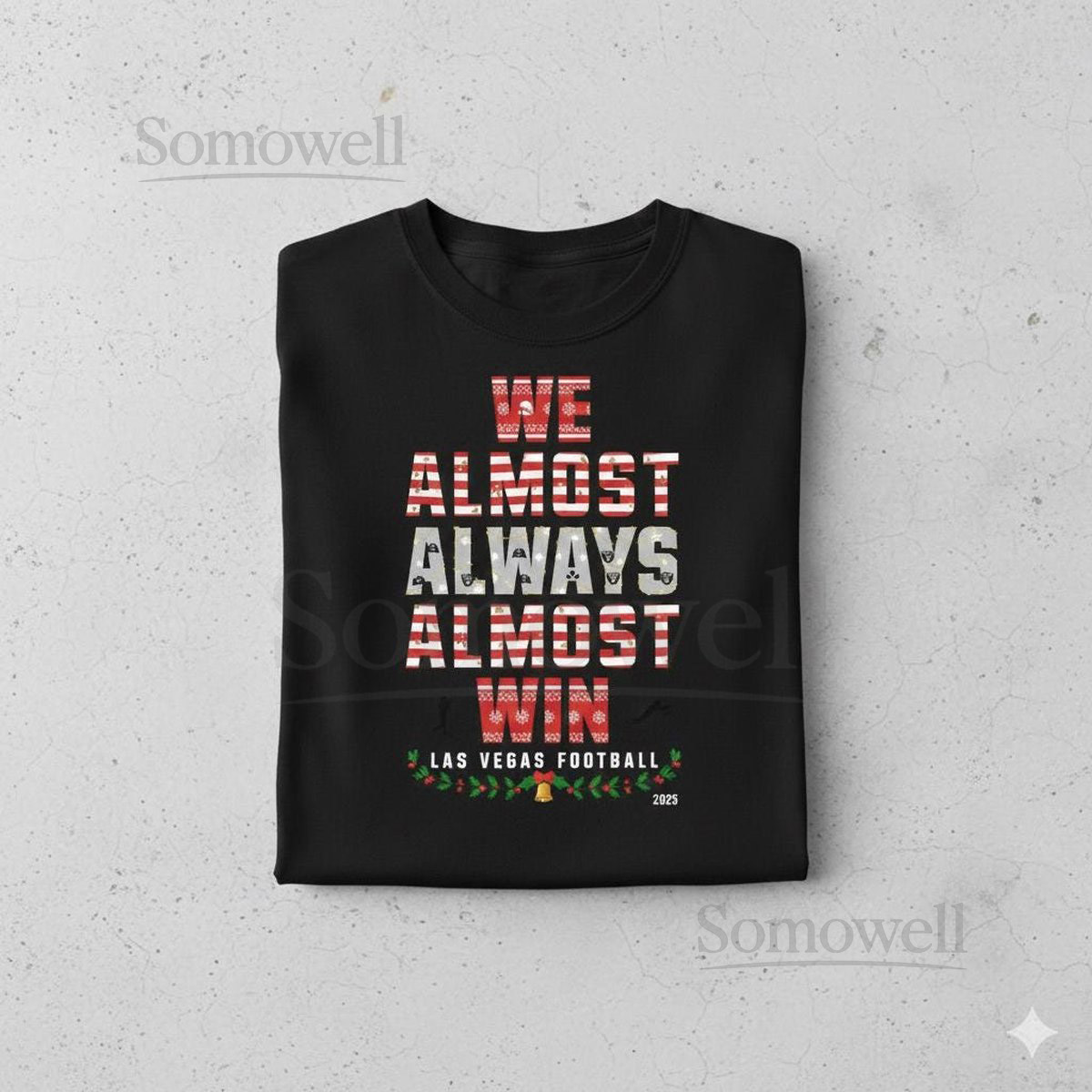 We Almost Always Almost Win Shirt- Funny Las Vegas Raiders Shirt - Las Vegas Raiders Shirt_845