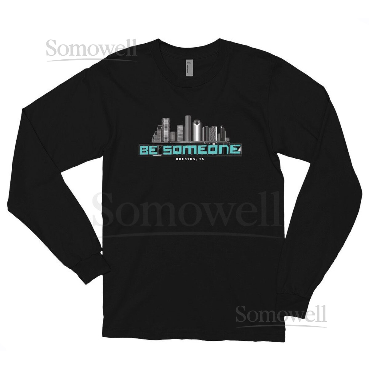 Be Someone. Houston Tx T-shirt. Unisex Women Men Trending Gift Motivation HTown Texas Mo_11