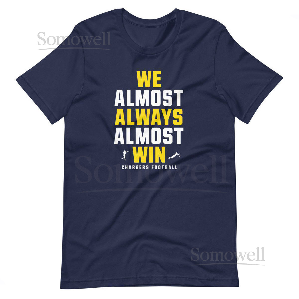 Funny Chargers Shirt We Almost Always Almost Win - Football Fan Tee_155