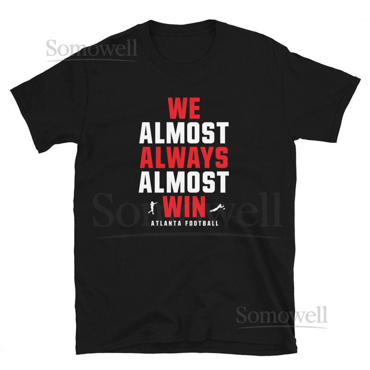 We Almost Always Almost Win funny tee - Atlanta Falcons football shirt - Short-Sleeve Unisex T-Shirt_843