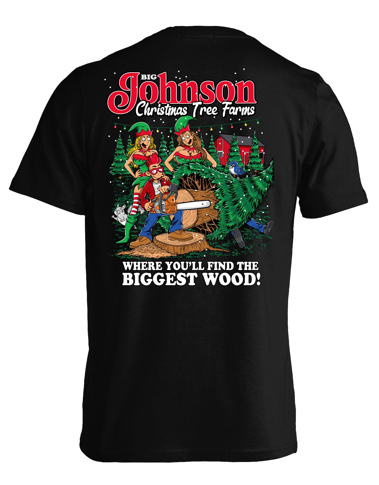 CHRISTMAS TREE FARMS Big Johnson,Funny T-Shirt,Humor Gift for Men & Women