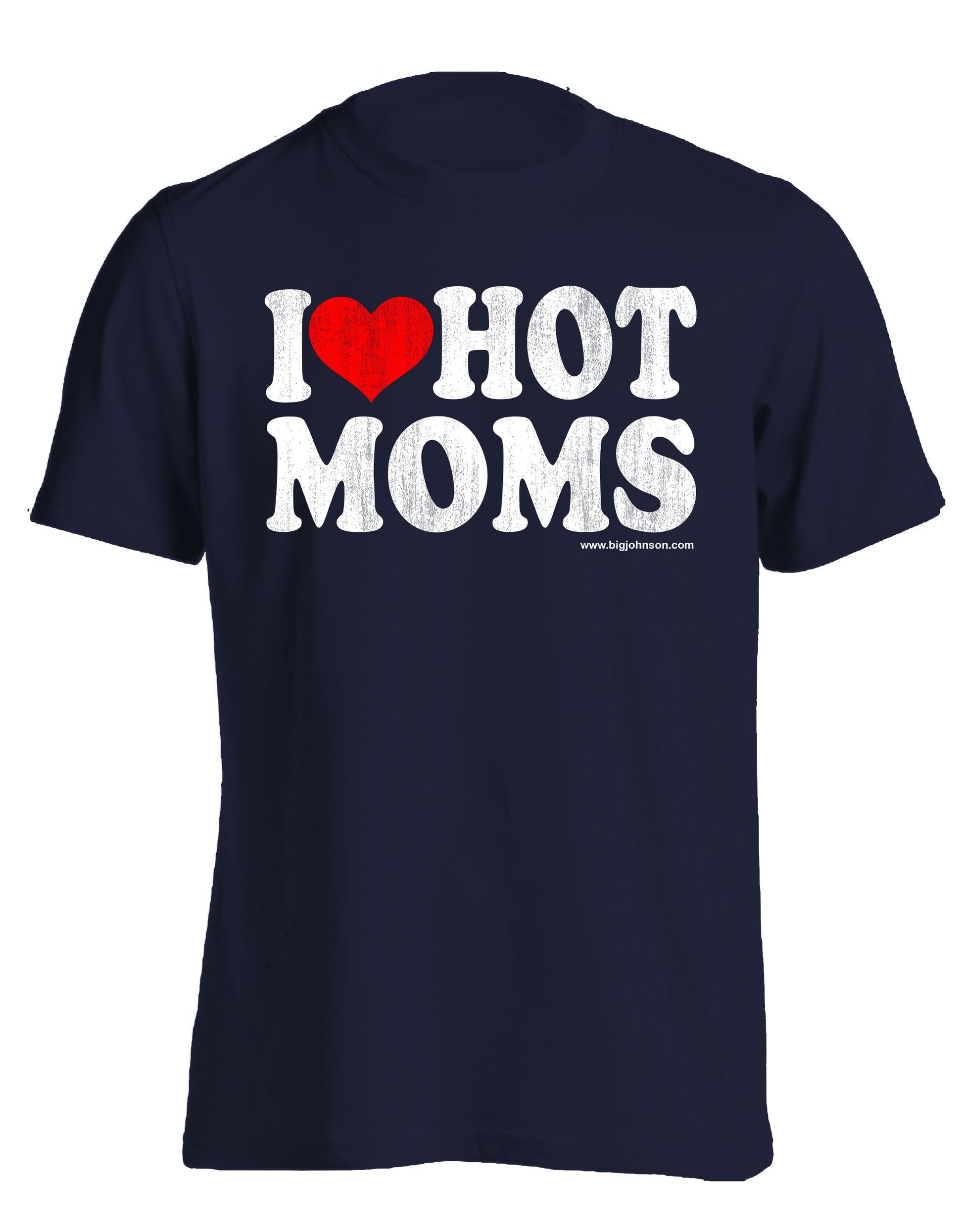 HOT MOMS  Big Johnson,Funny T-Shirt,Humor Gift for Men & Women