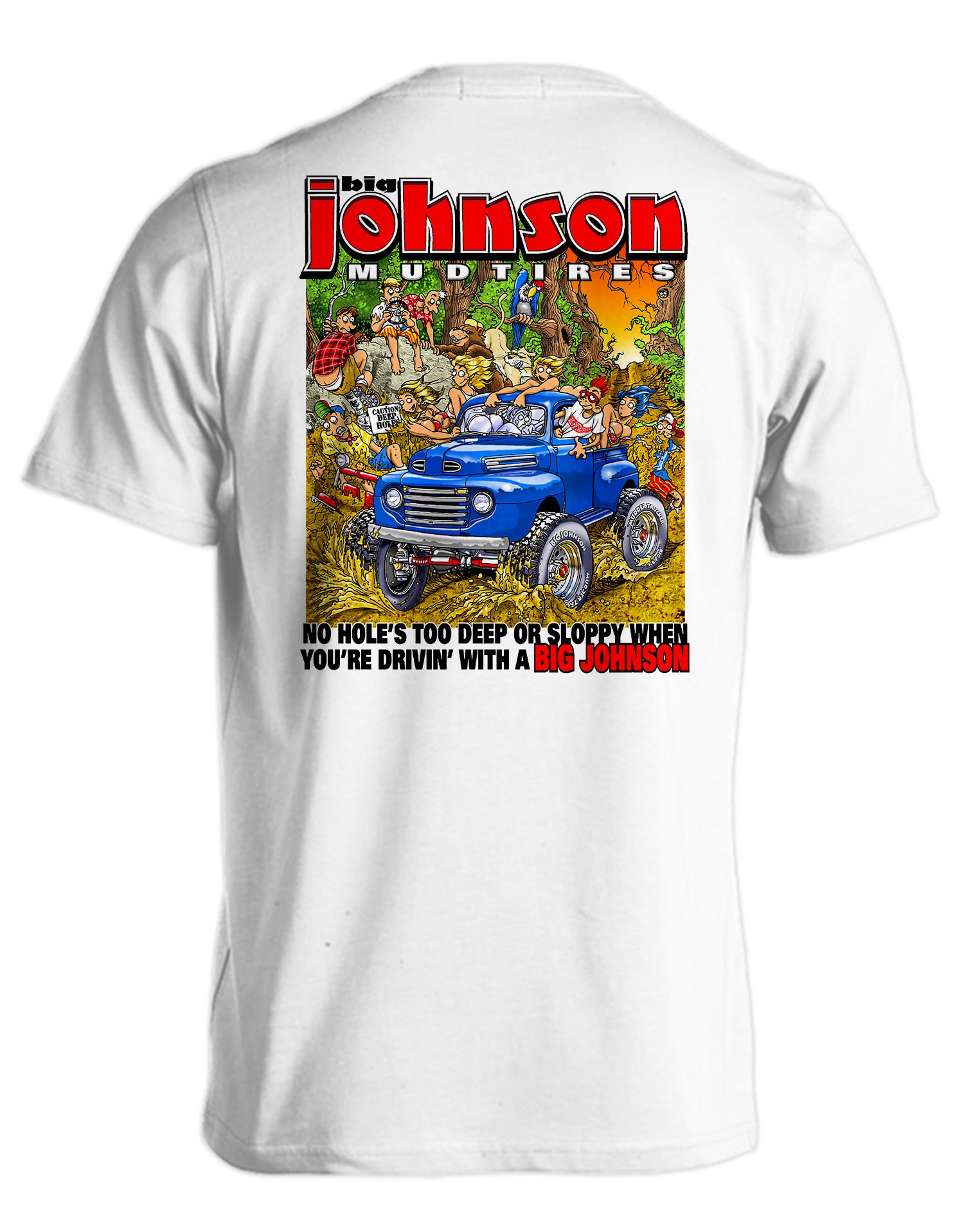 MUD TIRES Big Johnson,Funny T-Shirt,Humor Gift for Men & Women