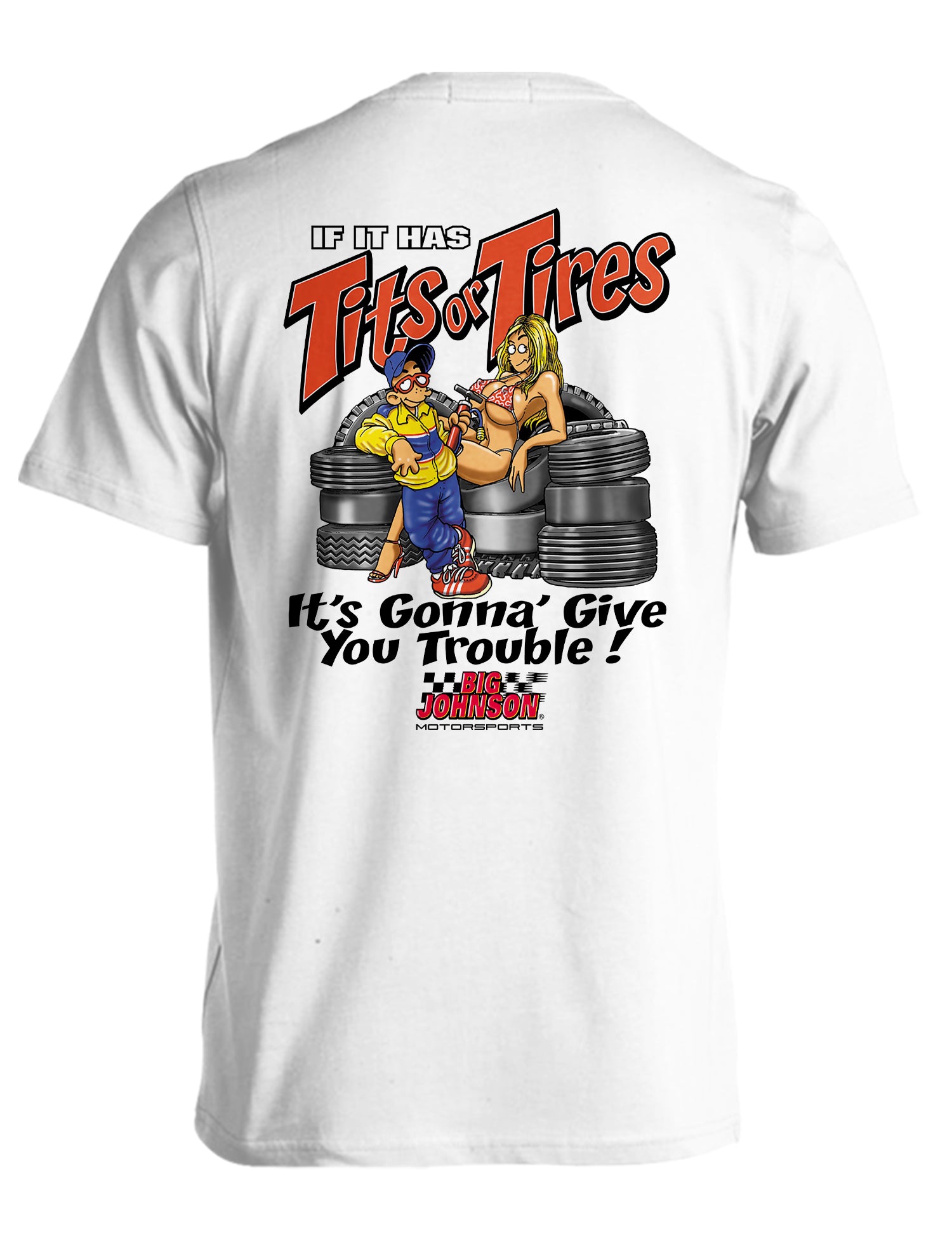 TITS OR TIRES - MOTORSPORTS  Big Johnson,Funny T-Shirt,Humor Gift for Men & Women