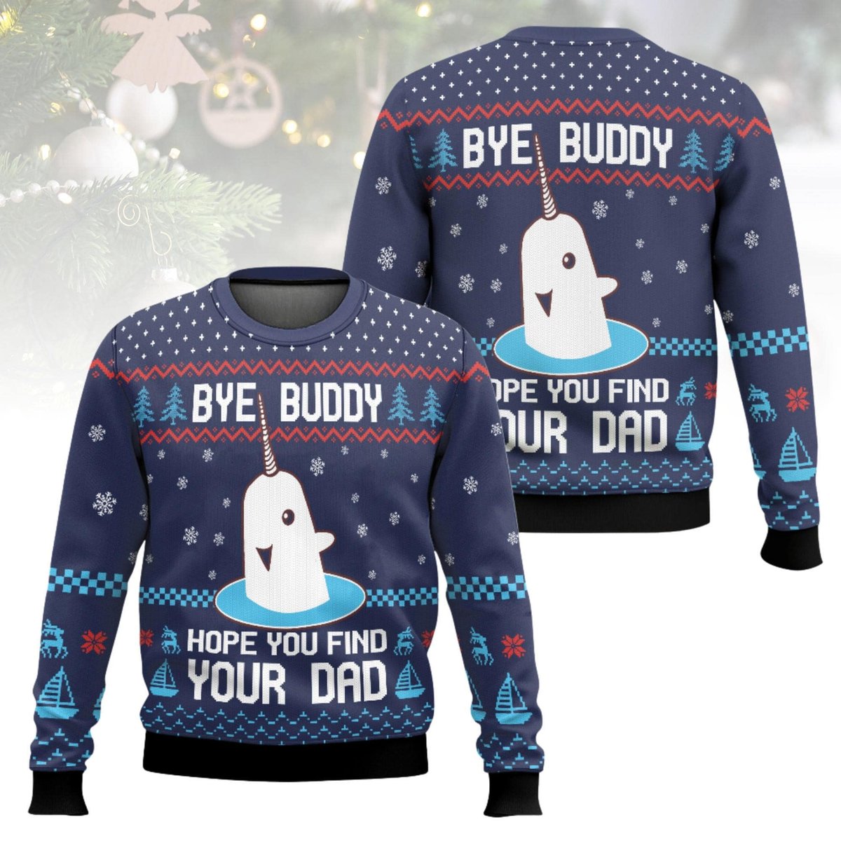 Buddy The Elf Bye Buddy Hope You Find Your Dad Ugly Christmas Sweater Funny Movie Holiday Gift