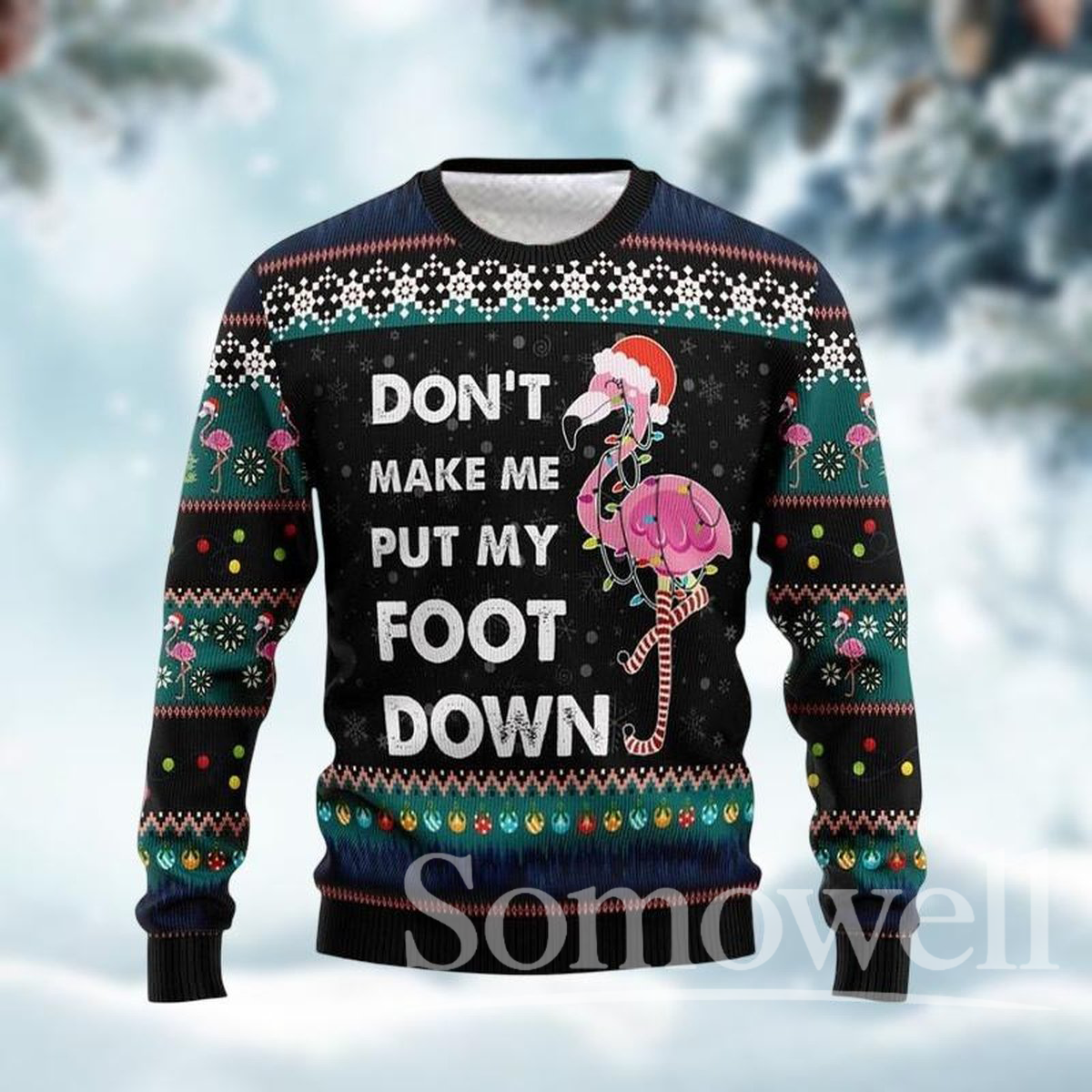 Flamingo Christmas Sweater Funny Don’t Make Me Put My Foot Down Holiday Knit Pullover
