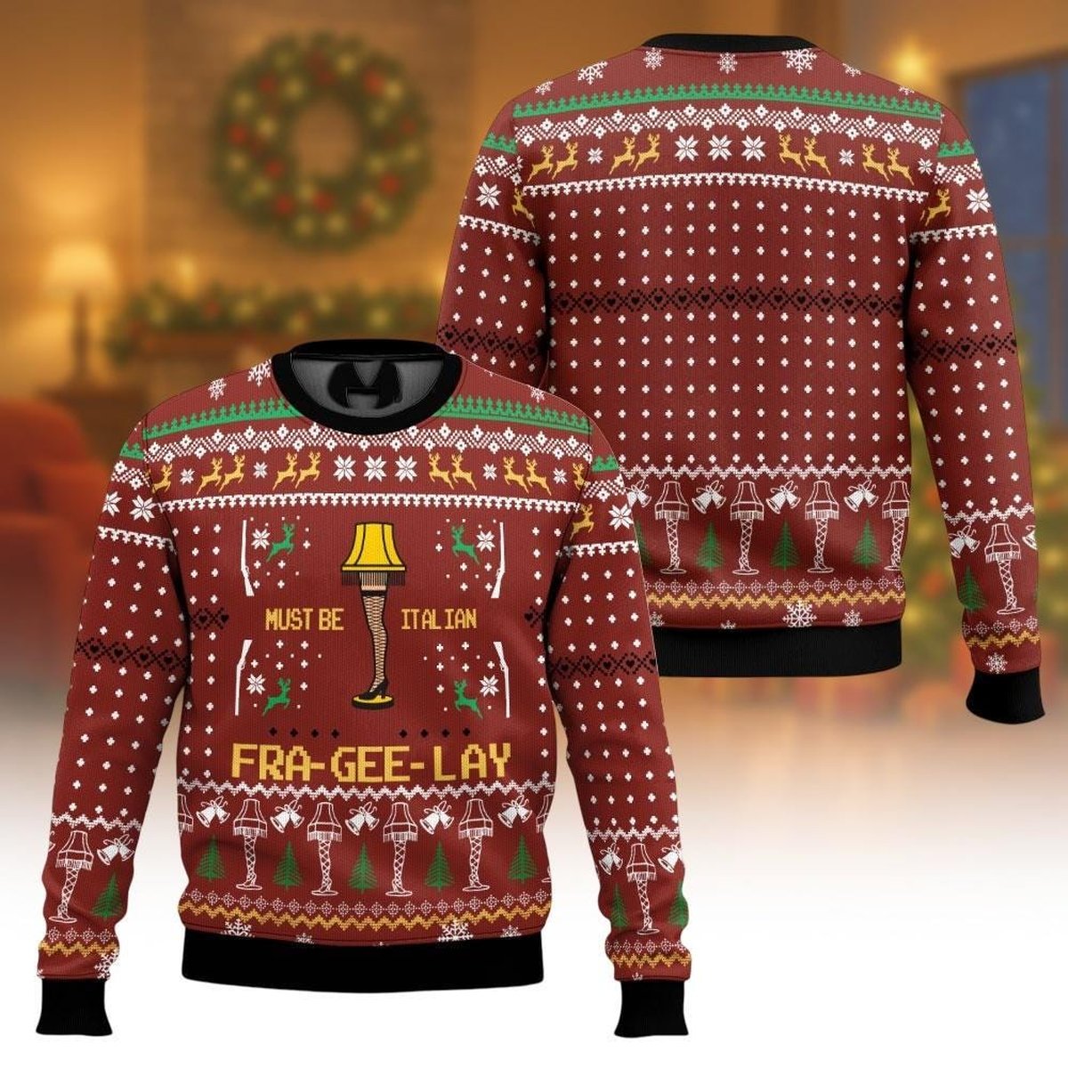 Fra Gee Lay Must Be Italian Ugly Christmas Sweater Funny Leg Lamp Holiday Jumper