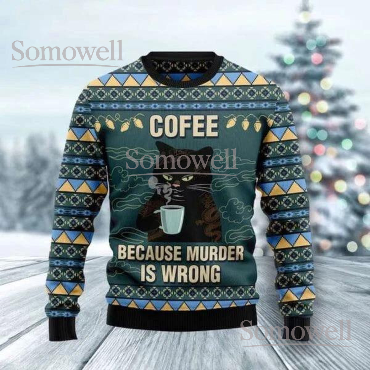 Coffee Cat Green Ugly Christmas Sweater Because Murder Is Wrong Holiday Knit Jumper Funny Pet Gift