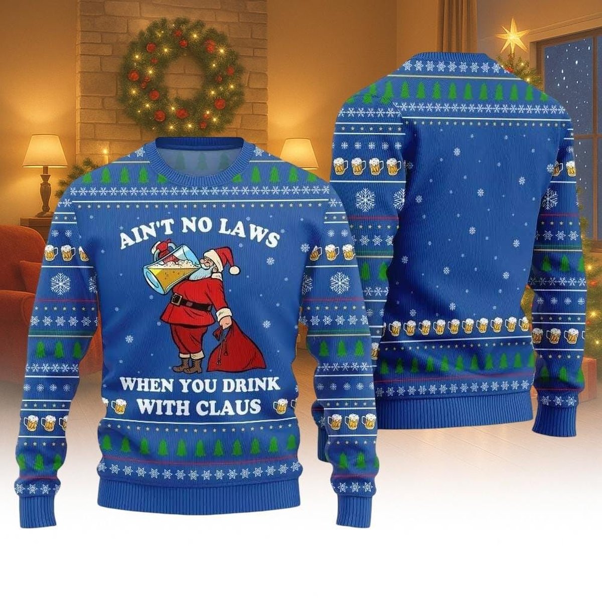 Aint No Laws When You Drink With Claus Ugly Christmas Sweater Funny Beer Santa Jumper