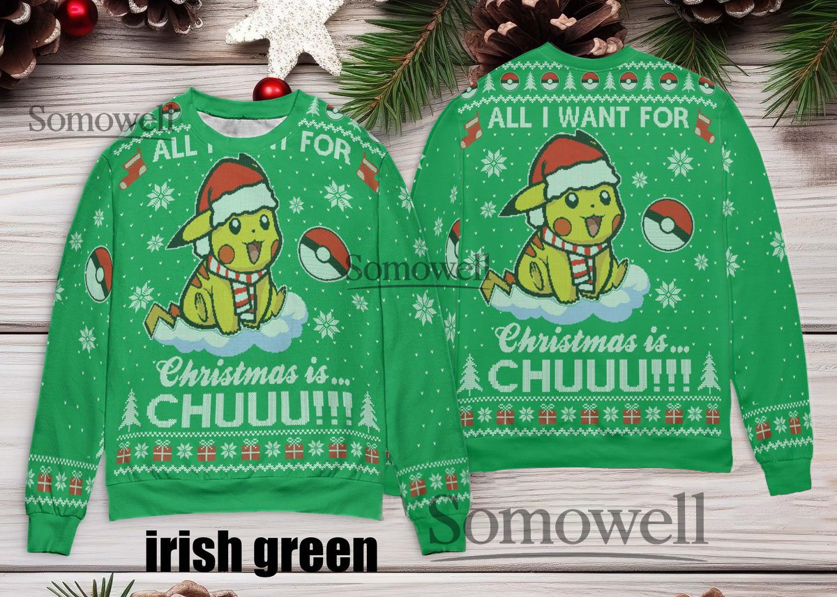 Pikachu Christmas Sweater All I Want for Christmas Chuuu Christmas Sweater for Kids and Adults with Many Colors