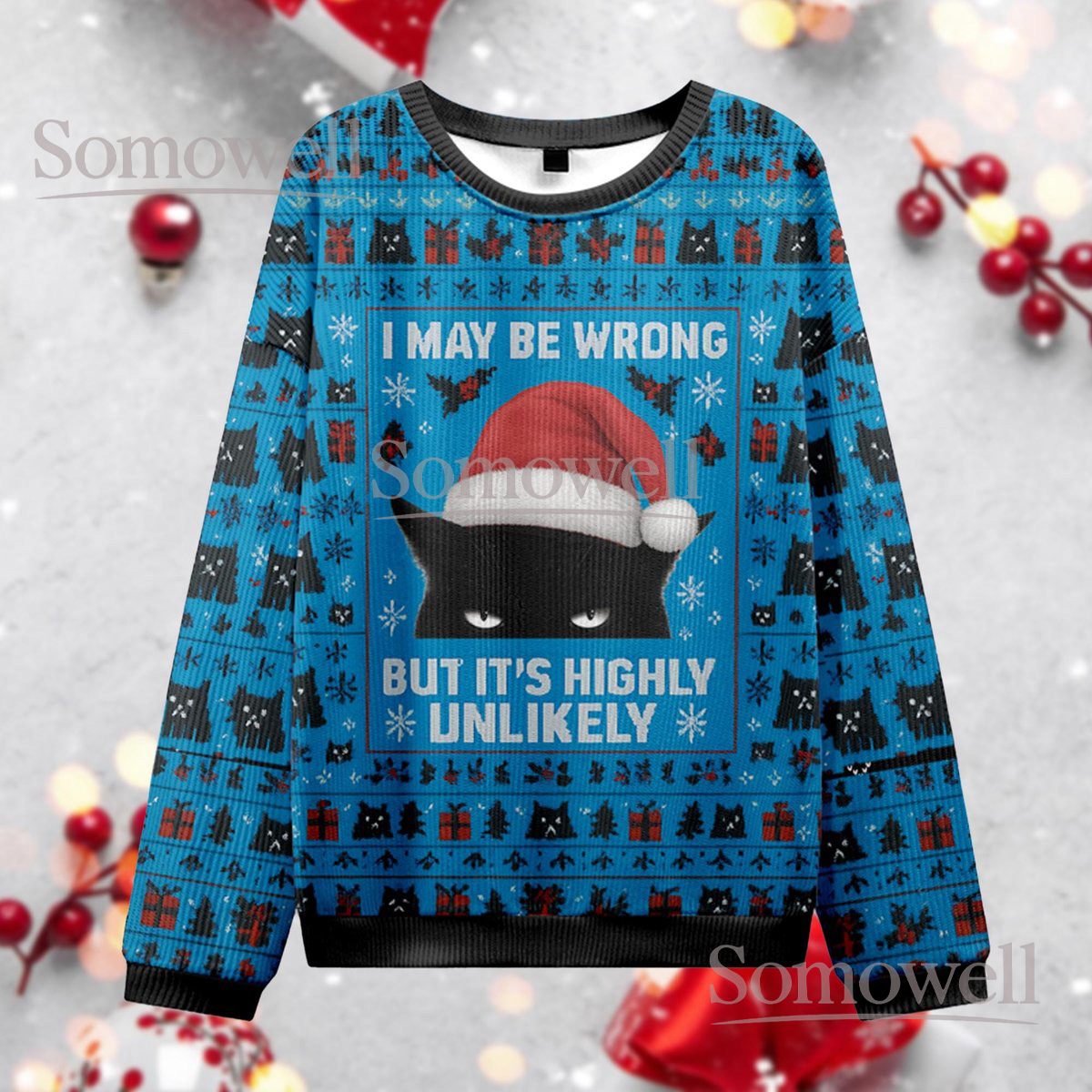 I May Be Wrong But It’s Highly Unlikely Cat Christmas Ugly Sweater Funny Holiday Gift