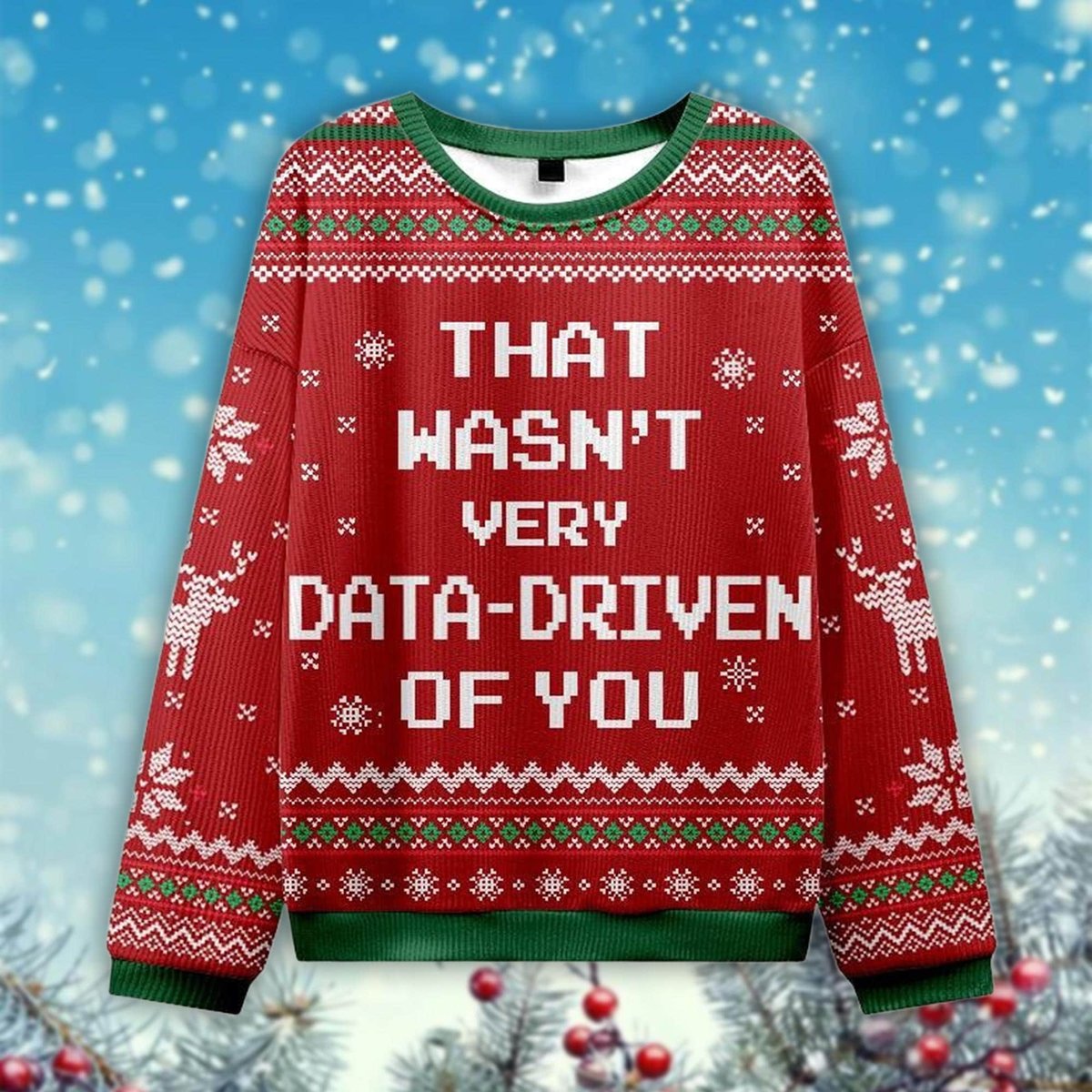 That Wasnt Very Data Driven Ugly Sweater Funny Analyst Nerd Office Christmas Gift