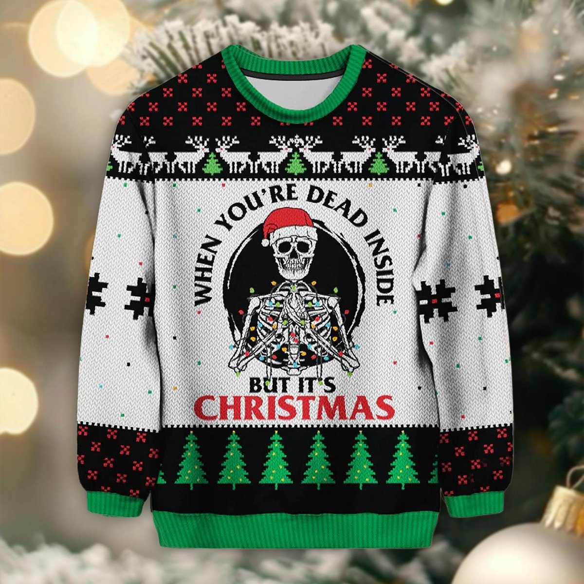 When Youre Dead Inside But Its Christmas Ugly Sweater Funny Skeleton Holiday Gift