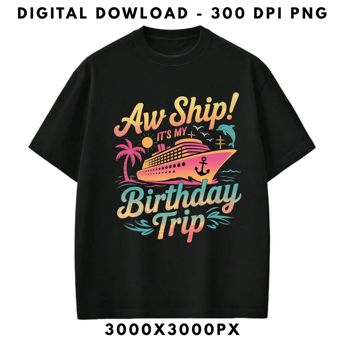 Birthday Cruise Shirt Png Aw Ship Its My Birthday Trip Family Vacation Design 2025 Cruise Ship Graph 434
