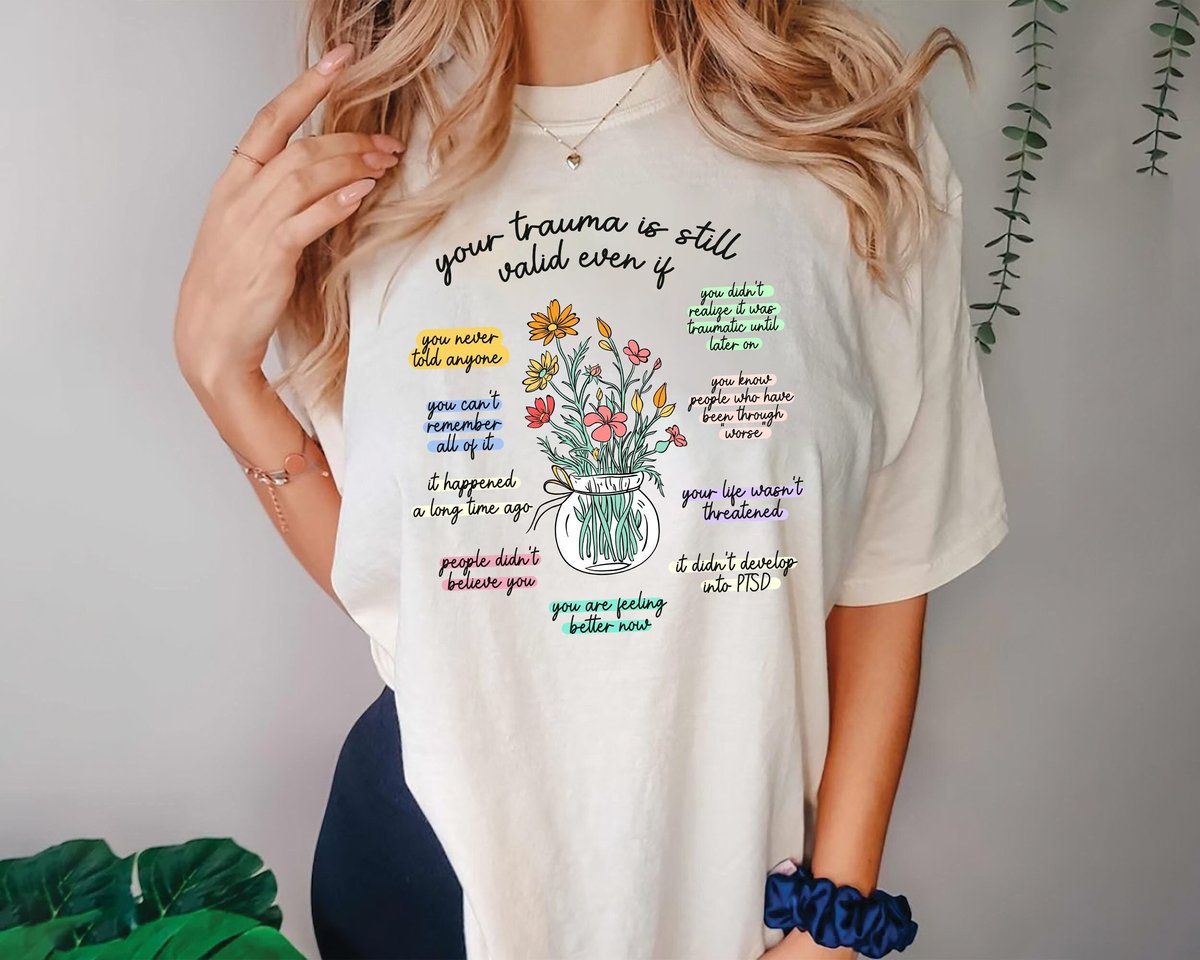 Your Trauma Is Still Valid T shirt Positive T shirt Positive T shirt Inspirational T shirt Positive